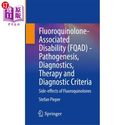 海外直订医药图书古英语 Fluoroquinolone-Associated Disability (FQAD) - P... 氟喹诺酮类药物相关残疾(FQAD)——发病机制