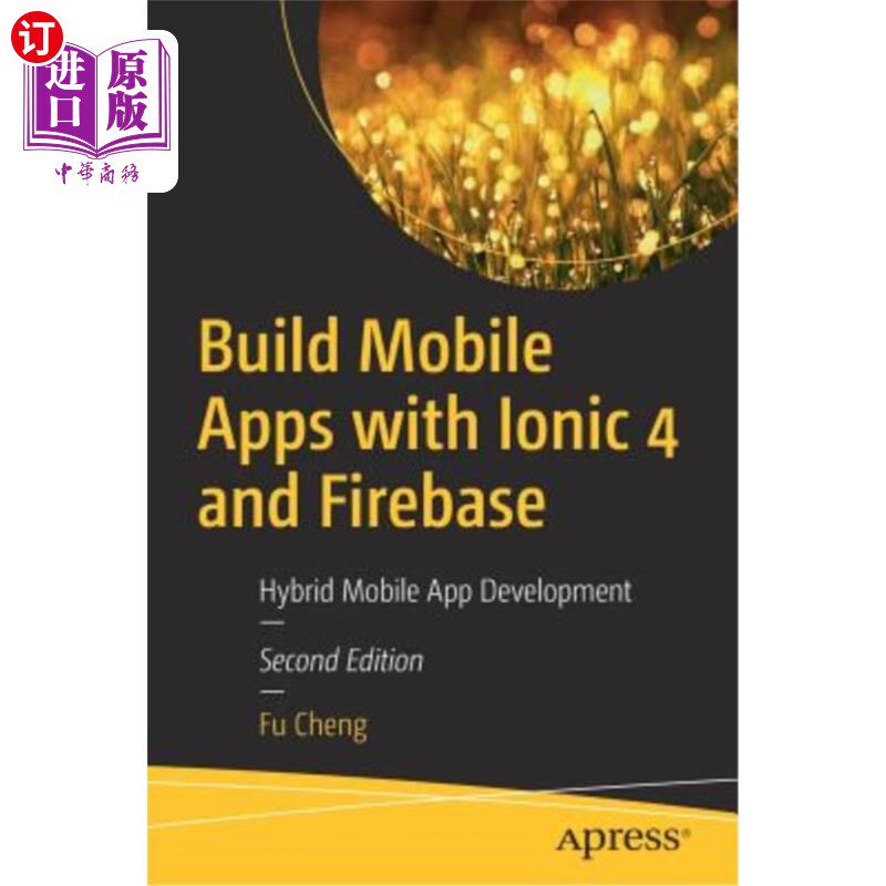 海外直订Build Mobile Apps with Ionic 4 and Firebase: Hybrid Mobile App Development 使用离子4和FireBase构建移动应用