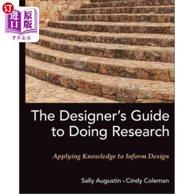 海外直订The Designer's Guide to Doing Research: Applying Knowledge to Inform Design 设计师研究指南:将知识应用于设计
