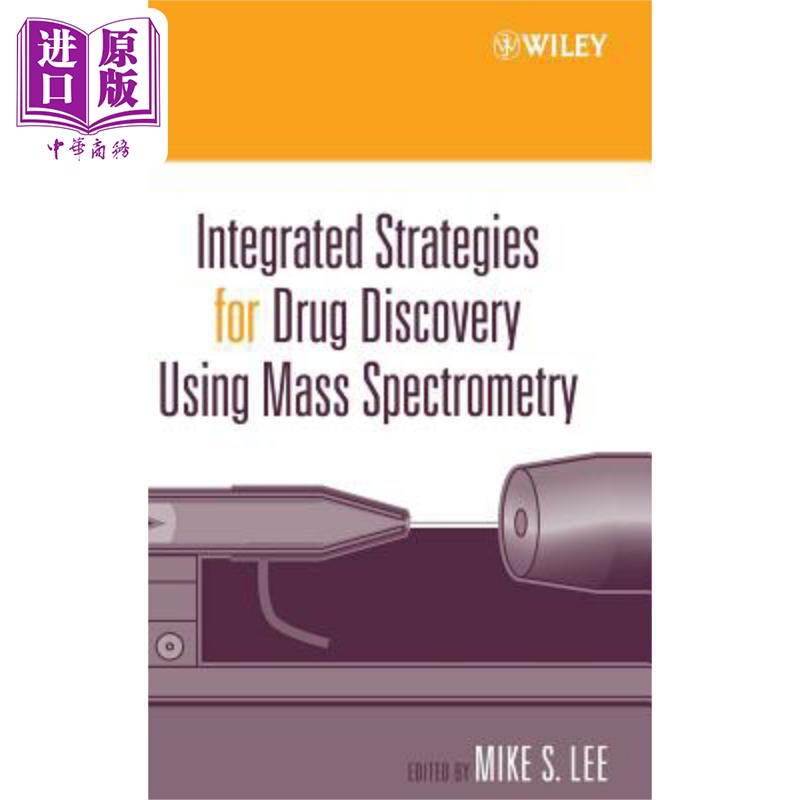 现货 利用质谱学进行药物发现的综合策略 Integrated Strategies For Drug Discovery Using Mass Spectrometry 英文