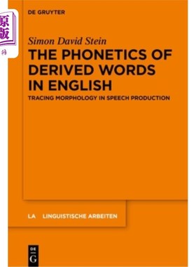 海外直订The Phonetics of Derived Words in English: Tracing Morphology in Speech Producti 英语衍生词的语音：语音产生