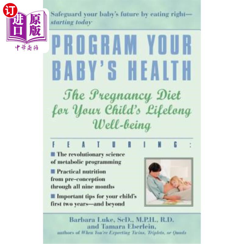 海外直订Program Your Baby's Health: The Pregnancy Diet for Your Child's Lifelong Well-Be 为您的孩子制定健康计划:为