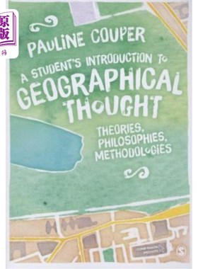 海外直订A Student′s Introduction to Geographical Thought: Theories, Philosophies,  学生地理思想导论:理论、哲