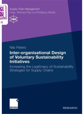海外直订Inter-Organisational Design of Voluntary Sustainability Initiatives: Increasing  自愿性可持续性行动的组织间设计