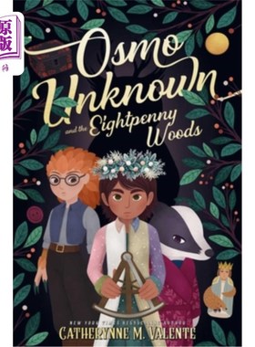 海外直订Osmo Unknown and the Eightpenny Woods 无名之神和八便士森林