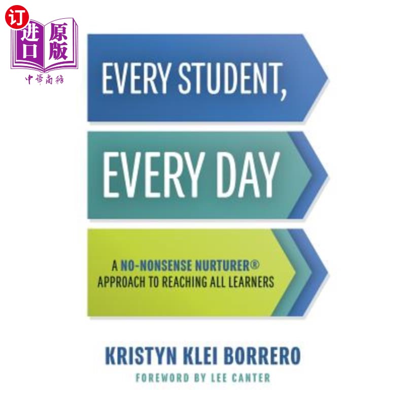海外直订Every Student, Every Day: A No-Nonsense Nurturer(r) Approach to Reaching All Lea 每一个学生，每一天：到达所