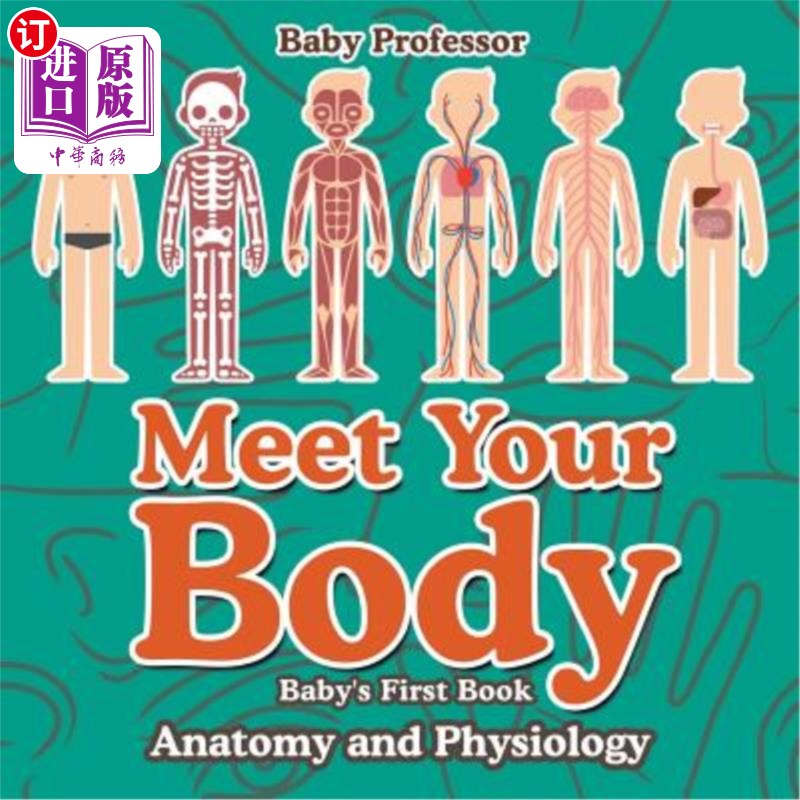 海外直订Meet Your Body - Baby's First Book Anatomy and Physiology 认识你的身体-宝宝的第一本书解剖和生理学