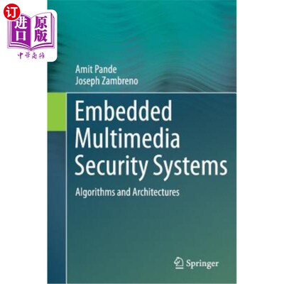 海外直订Embedded Multimedia Security Systems: Algorithms and Architectures 嵌入式多媒体安全系统：算法与体系结构
