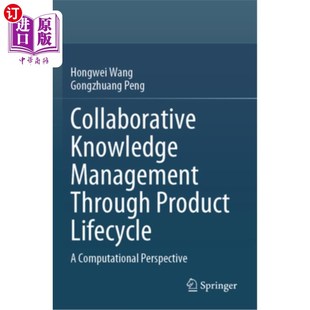 海外直订Collaborative Knowledge Management Through Product Lifecycle: A Computational Pe 产品生命周期中的协同知识管