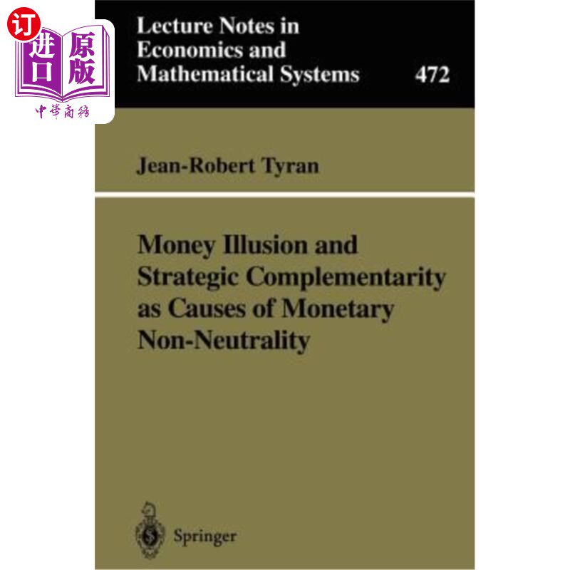 海外直订Money Illusion and Strategic Complementarity as Causes of Monetary Non-Neutralit 货币非中性的原因:货币幻觉与战