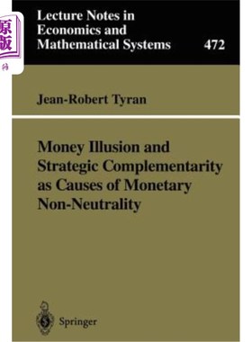 海外直订Money Illusion and Strategic Complementarity as Causes of Monetary Non-Neutralit 货币非中性的原因:货币幻觉与战