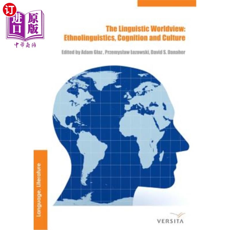海外直订The Linguistic Worldview: Ethnolinguistics, Cognition, and Culture 语言世界观：民族语言、认知和文化