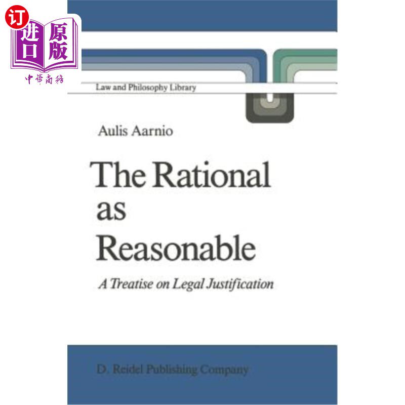 海外直订The Rational as Reasonable: A Treatise on Legal Justification 作为合理的理性:法律论证论