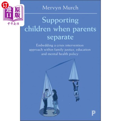 海外直订Supporting Children When Parents Separate: Embedding a Crisis Intervention Appro 父母分开时支持孩子:在家庭