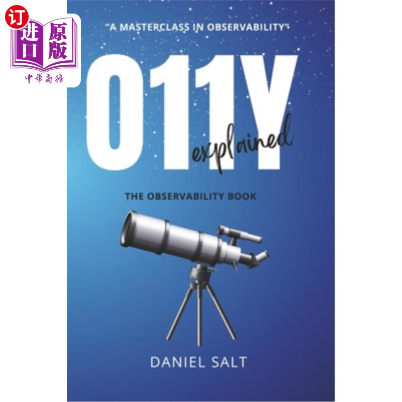 海外直订O11Y Explained: (The Observability Book) O11Y解释：（可观测性书）