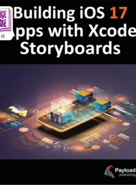 海外直订Building iOS 17 Apps with Xcode Storyboards: Develop iOS 17 Apps with Xcode 15 a 使用Xcode st