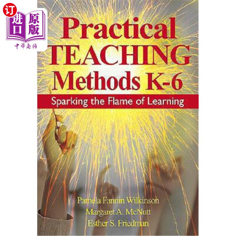 海外直订Practical Teaching Methods K-6: Sparking the Flame of Learning 实践教学法K-6：点燃学习之火
