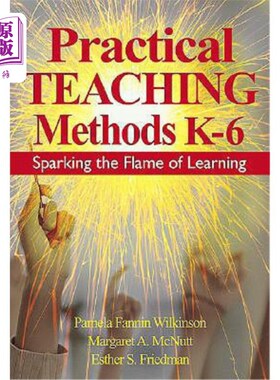 海外直订Practical Teaching Methods K-6: Sparking the Flame of Learning 实践教学法K-6：点燃学习之火