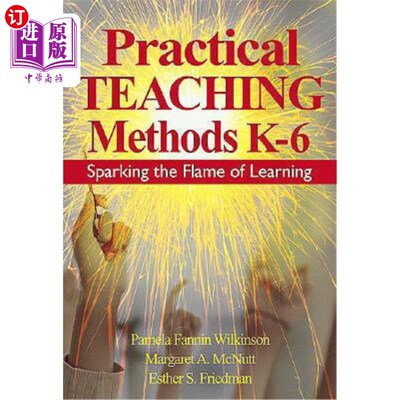 海外直订Practical Teaching Methods K-6: Sparking the Flame of Learning 实践教学法K-6：点燃学习之火