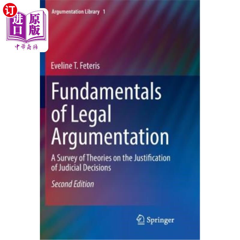 海外直订Fundamentals of Legal Argumentation: A Survey of Theories on the Justification o 法律论证基础:司法判决正当