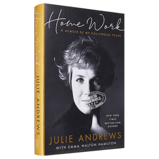现货 Home Work: A Memoir of My Hollywood Years  英文原版 朱莉·安德鲁斯自传 Julie Andrews 人物传记 回忆录【中商原版】