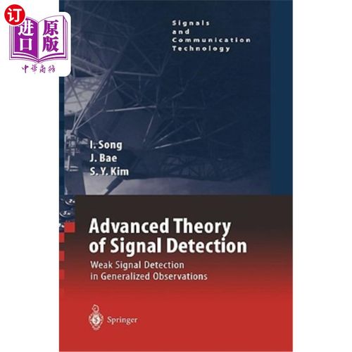 海外直订Advanced Theory of Signal Detection: Weak Signal Detection in Generalized Observ 先进的信号检测理论：广义观