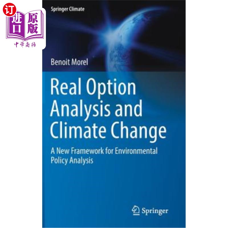 海外直订Real Option Analysis and Climate Change: A New Framework for Environmental Polic 实物期权分析与气候变化:环