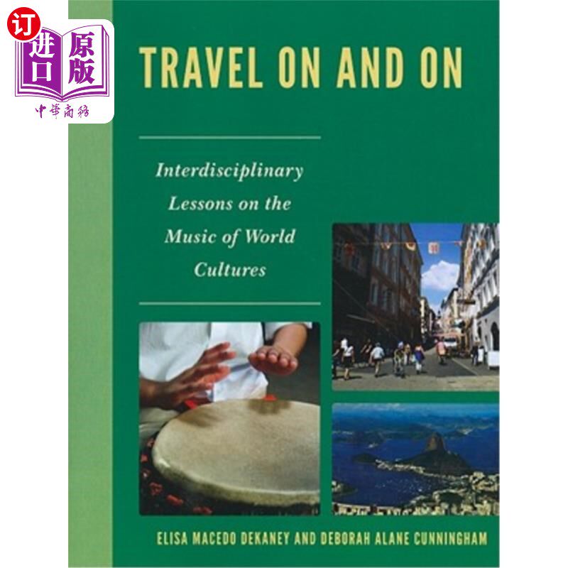 海外直订Travel On and On: Interdisciplinary Lessons on the Music of World Cultures 继续旅行：关于世界文化音乐的跨学科课