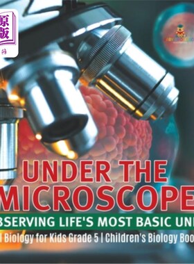 海外直订Under the Microscope: Observing Life's Most Basic Unit Cell Biology for Kids Gra 在显微镜下:观察儿童生命最