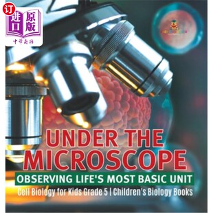 Kids Microscope Life 海外直订Under Basic for Gra Biology Observing Cell Unit 观察儿童生命最 在显微镜下 Most the