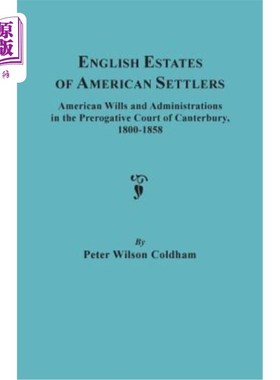 海外直订English Estates of American Settlers. American Wills and Administrations in the  美国定居者的英国庄园。美国