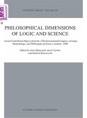海外直订Philosophical Dimensions of Logic and Science: Selected Contributed Papers from  逻辑与科学的哲学维度:第11