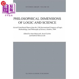 海外直订Philosophical Dimensions of Logic and Science: Selected Contributed Papers from  逻辑与科学的哲学维度:第11