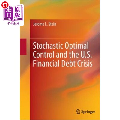 海外直订Stochastic Optimal Control and the U.S. Financial Debt Crisis 随机最优控制与美国金融债务危机