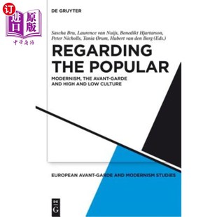 Culture 先锋派和高低 Modernism and High Garde Popular Avant 关于大众：现代主义 海外直订Regarding Low the