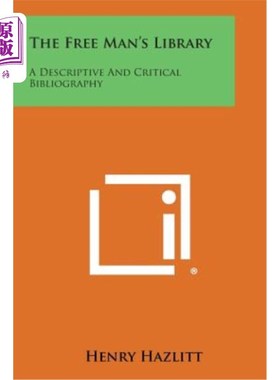 海外直订The Free Man's Library: A Descriptive and Critical Bibliography 自由人图书馆：描述性和批判性书目