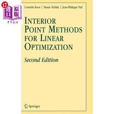 海外直订Interior Point Methods for Linear Optimization 线性优化的内点法：第二版