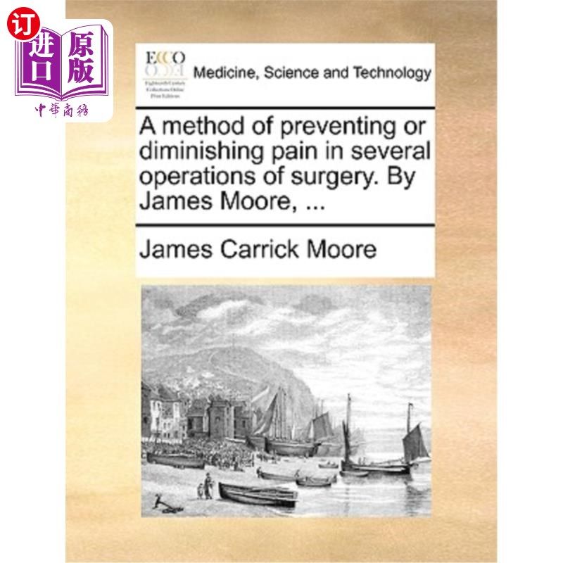 海外直订医药图书A Method of Preventing or Diminishing Pain in Several Operations of Surgery. by  几种外科手术中预防