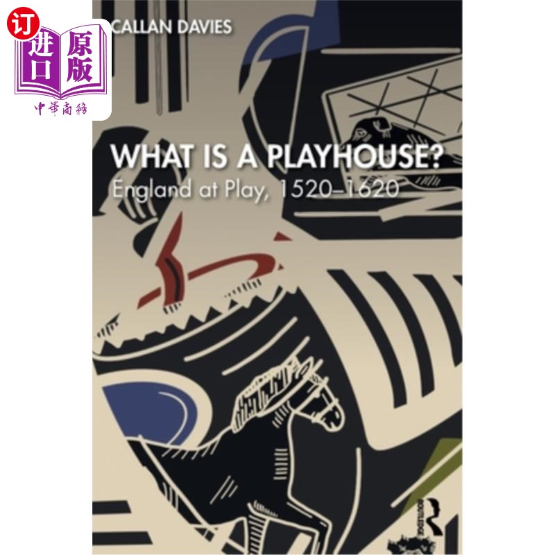 海外直订What is a Playhouse?: England at Play, 1520-1620 什么是剧场?:英格兰比赛，1520-1620