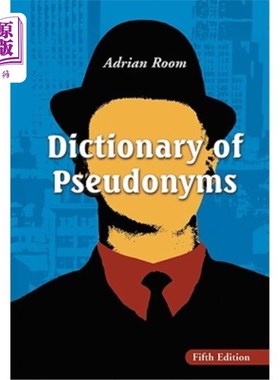 海外直订Dictionary of Pseudonyms: 13,000 Assumed Names and Their Origins 《假名词典:13000个假名及其起源》
