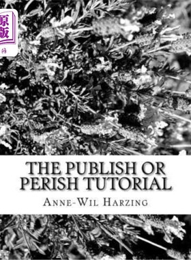 海外直订The Publish or Perish tutorial: 80 easy tips to get the best out of the Publish  “发布或销毁”教程：80个简