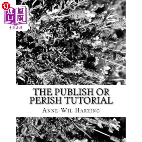 海外直订The Publish or Perish tutorial: 80 easy tips to get the best out of the Publish  “发布或销毁”教程：80个简