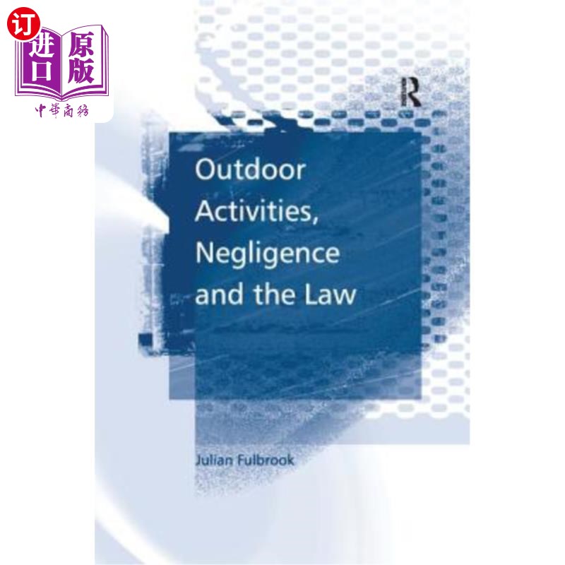海外直订Outdoor Activities, Negligence and the Law 户外活动，过失和法律