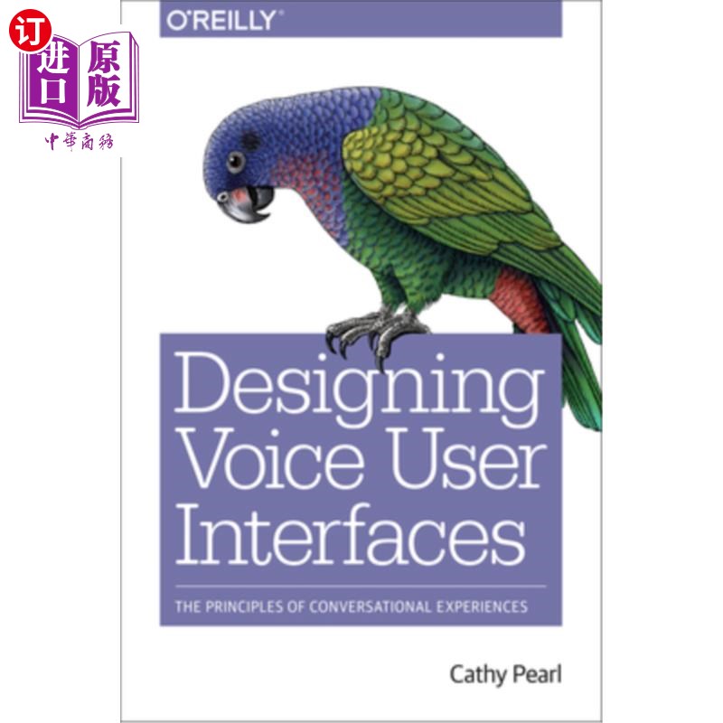 海外直订Designing Voice User Interfaces: Principles of Conversational Experiences 设计语音用户界面：会话体验原则