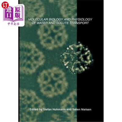 海外直订Molecular Biology and Physiology of Water and Solute Transport 水和溶质迁移的分子生物学和生理学