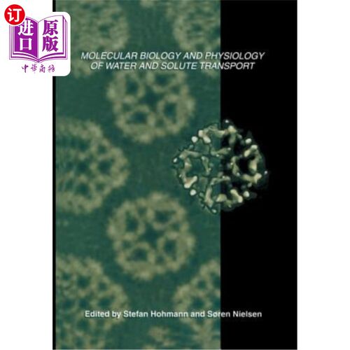 海外直订Molecular Biology and Physiology of Water and Solute Transport 水和溶质迁移的分子生物学和生理学