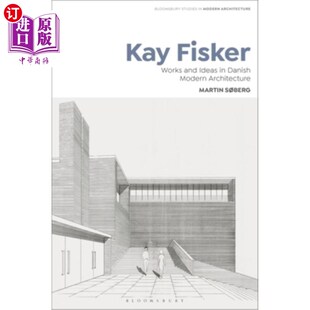 丹麦现代建筑 Fisker Works Modern Danish and 海外直订Kay 作品和思想 Architecture 凯·菲斯克 Ideas