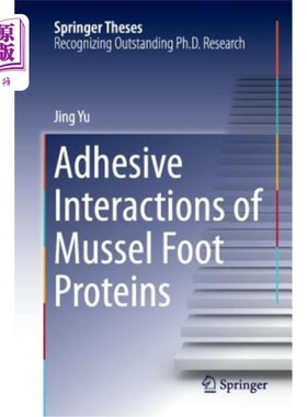 海外直订Adhesive Interactions of Mussel Foot Proteins 贻贝足部蛋白质的黏附作用