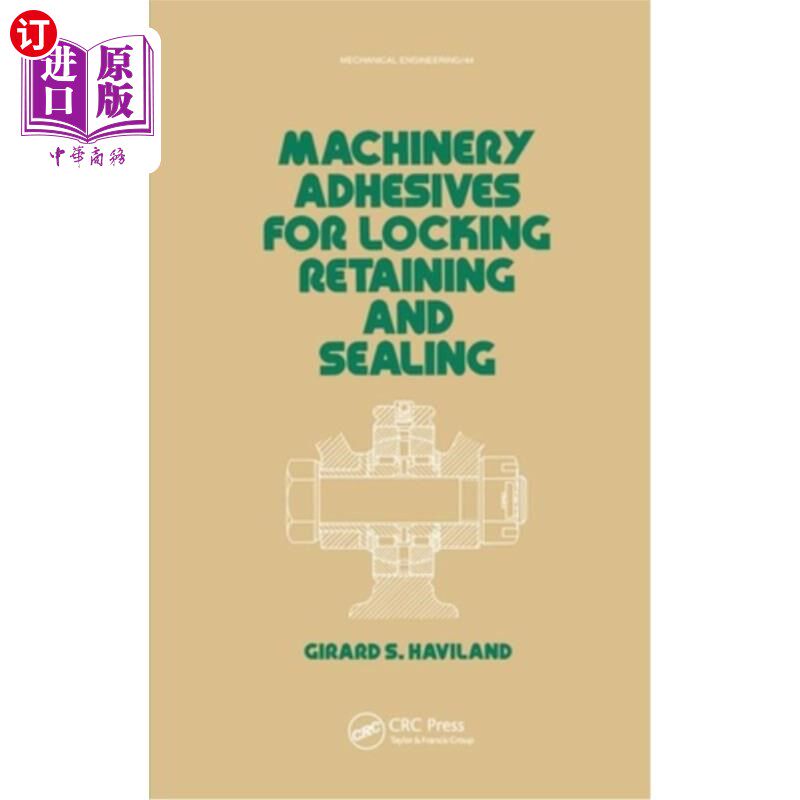 海外直订Machinery Adhesives for Locking, Retaining, and Sealing 锁定、固定和密封用机械粘合剂