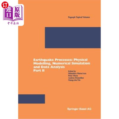 海外直订Earthquake Processes: Physical Modelling, Numerical Simulation and Data Analysis 地震过程：物理模拟、数值模拟和